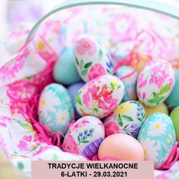 Tradycje wielkanocne - 6-latki - 29.03.2021