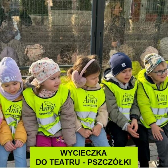 Wycieczka do teatru - Pszczółki